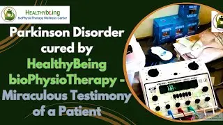 Parkinson Disorder cured by HealthyBeing bioPhysioTherapy | Parkinson disease treatment in hindi