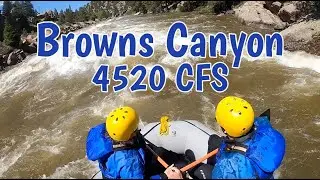 Browns Canyon ~ High Water ~ 4520 CFS ~