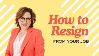 Resigning From a Job the Right Way