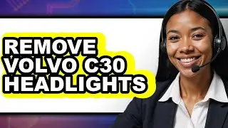 How to Remove Volvo C30 Headlights (Full Guide)