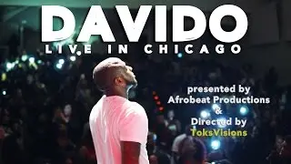 Davido - IF (Live Concert in Chicago April 2017) Directed by ToksVisions