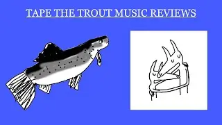 Tape the Trout - Car Seat Headrest - Twin Fantasy album review