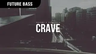 Charms & Paralogic - Crave