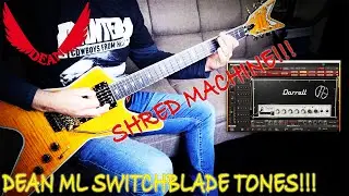 DEAN ML SWITCHBLADE SHRED MACHINE!!! MONSTER TONES!!!