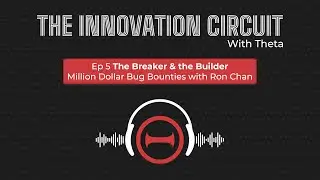 Ep 5: The Innovation Circuit: The Breaker & the Builder - Million Dollar Bug Bounties with Ron Chan