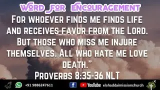 Word of Encouragement Pro 8:35,36 - For whoever Finds me Finds life -Start your Day With Jesus - EMC