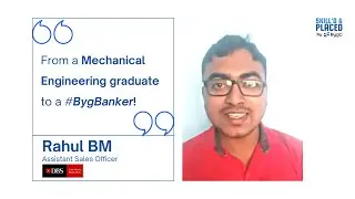#BygBanker Speaks | Rahul BM | Student Success Stories