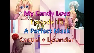 My Candy Love Episode 16 Castiel + Lysander