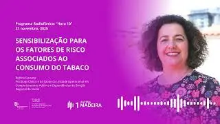 Programa “Hora 10” | Dia do Não Fumador – Prevenção do Consumo de Tabaco (21-11-2025)