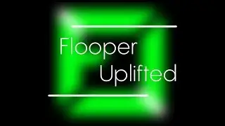 Flooper - Uplifted