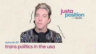 Trans Rights Are Human Rights - What We Can Do To Help With Hyram | JUSTAPOSITION PODCAST
