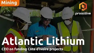 Atlantic Lithium CEO on potential of C&ocirc;te d&rsquo;Ivoire projects and progress at Ewoyaa