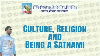 Culture, religion and Being a Satnami | v-01
