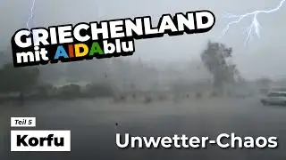Korfu & Abreise-Chaos wegen Unwetter ⚡ AIDAblu Griechenland Kreuzfahrt 2025