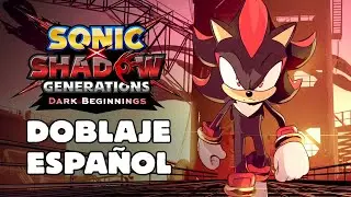 SONIC X SHADOW GENERATIONS: Dark Beginnings | FANDUB CASTELLANO