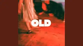 OLD