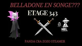 [Dofus] Belladone en songe?? étage 343 Panda/Steamer/Cra/Zozo [Hiel-Team & Other]