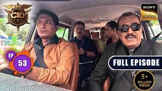 Policemen पर हुए Attack ने किया Team CID को हैरान | CID Season 2 | Full Episode | Ep 53