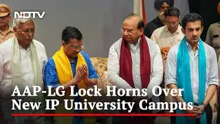 AAP vs Delhi Lt Governor Over University Campus