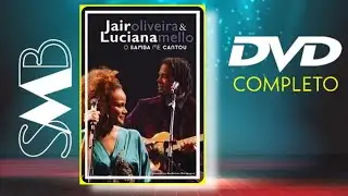 Jair de Oliveira e Luciana Mello - O samba me cantou (ao vivo)
