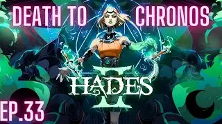 Death to Chronos! Hades 2 LP Ep.33