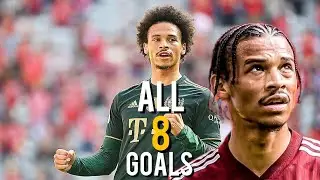 Leroy Sane All 8 Goals Bayern Munchen 2022/23