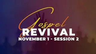 Rev. Khamh Tin Uk || Session 2 || Gospel Revival || Nov. 1, 2025