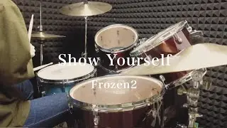 Show Yourself - Frozen 2 （Drums Cover）｜by Fuzuki