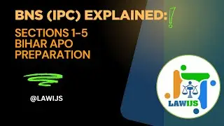 ⃣INDian Penal Code (IPC) BNS Introduction & Sections 1-5 Bihar APO | #||IPC #BNS LAWIJS