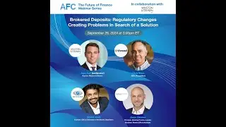 The Future of Finance Webinar Series | Regulatory Changes Creating Problems in Search of a Solution