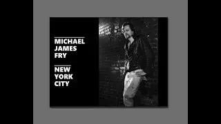MICHAEL JAMES FRY ~ The Mid-1990's NYC Photo Shoot