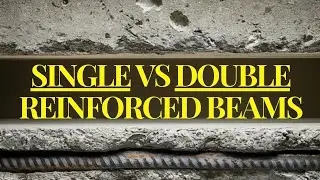 Singly vs. Double Reinforced Beams: Which is STRONGER?