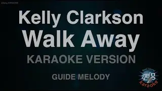 Kelly Clarkson - Walk Away (Melody) (Karaoke Version)