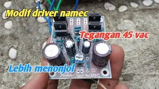 Lebih power full ‼️Modif driver namec di tegangan 45 vac