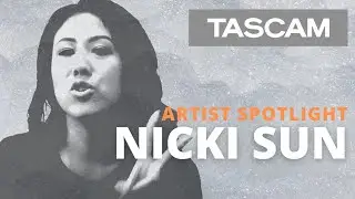 TASCAM Artist Spotlight: Nicki Sun