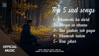 Top 5 Sad Songs 💔 | Heart Touching Hindi Sad Playlist | Emotional Songs