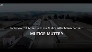 2. Mutige Mutter &ndash; Kurzvideo zu &bdquo;Sie waren meine Br&uuml;der &ndash; Interview mit Anna Hackl