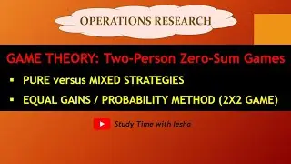 Lec GT4. Equal Gains or Probability Method | Mixed Strategy | Game theory | Operations Research