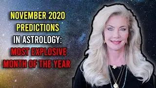 November 2020 Predictions in Astrology: Most Explosive Month of the Year