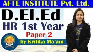 D.El.Ed (HR) 1st Year Paper 2 by Kritika ma'am AFTE pvt Ltd