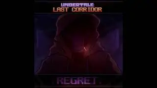 Regret -- Undertale last Corridor. (Slowed + Reverb)