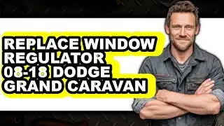 How to Replace Window Regulator 08-18 Dodge Grand Caravan (Full Guide)