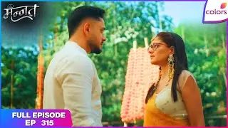 Mannat Har khushi paane ki | Full Episode - 315 | Vikrant's Destiny Meets Mannat | Colors TV