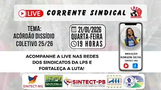 LIVE CORRENTE SINDICAL LPS - ACÓRDÃO DISSÍDIO CORREIOS 2025/2026