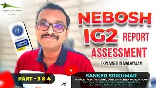 NEBOSH IG2 Report Assessment - Part 3 & 4 | Explained in Malayalam | Green World Group