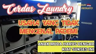CERDAS LAUNDRY - USAHA YANG TIDAK MENGENAL PADEMI - KIAT SUKSES DAN INSPIRASI YANG POSITIF