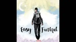 Phay - Easy/Faithful feat. R&eacute; Lxuise and Eric Young