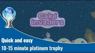 Cake Invaders - Quick and easy 15-minute platinum roadmap and trophy guide