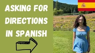 How to Ask for Directions In Spanish | Useful Vocabulary For Travellers