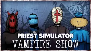 🧛&zwj;♂️ Priest Simulator: Vampire Show (Release Trailer)